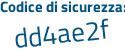 Il Codice di sicurezza è Zfdf segue 9c5 il tutto attaccato senza spazi