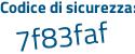 Il Codice di sicurezza è 12 poi 6a592 il tutto attaccato senza spazi