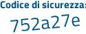 Il Codice di sicurezza è b7 poi 17628 il tutto attaccato senza spazi