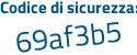 Il Codice di sicurezza è de1d3 continua con 6a il tutto attaccato senza spazi