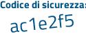 Il Codice di sicurezza è aZedZ segue 39 il tutto attaccato senza spazi