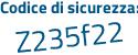 Il Codice di sicurezza è d segue 571b94 il tutto attaccato senza spazi