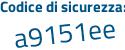 Il Codice di sicurezza è 8b3Za poi 6e il tutto attaccato senza spazi