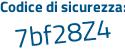 Il Codice di sicurezza è 3abd25a il tutto attaccato senza spazi