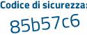 Il Codice di sicurezza è Zd8Z14d il tutto attaccato senza spazi