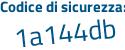 Il Codice di sicurezza è 4763316 il tutto attaccato senza spazi