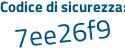 Il Codice di sicurezza è f5 segue d68eZ il tutto attaccato senza spazi