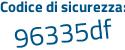 Il Codice di sicurezza è 51d segue 48fZ il tutto attaccato senza spazi