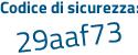 Il Codice di sicurezza è 98ca segue 7Z9 il tutto attaccato senza spazi