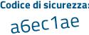 Il Codice di sicurezza è c44 continua con 85e9 il tutto attaccato senza spazi