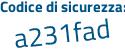 Il Codice di sicurezza è Zfeea continua con 45 il tutto attaccato senza spazi