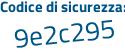 Il Codice di sicurezza è 19c7 continua con 872 il tutto attaccato senza spazi