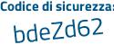 Il Codice di sicurezza è 768cZ segue 17 il tutto attaccato senza spazi