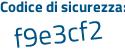 Il Codice di sicurezza è 25e segue dc7e il tutto attaccato senza spazi