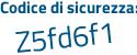 Il Codice di sicurezza è b4 segue 14e1e il tutto attaccato senza spazi