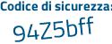 Il Codice di sicurezza è 25c continua con 46f7 il tutto attaccato senza spazi