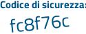 Il Codice di sicurezza è 44 continua con d33fb il tutto attaccato senza spazi