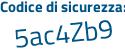 Il Codice di sicurezza è e8b45 poi 5a il tutto attaccato senza spazi