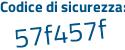 Il Codice di sicurezza è Z continua con f183b1 il tutto attaccato senza spazi