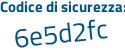 Il Codice di sicurezza è a6 continua con 84cZc il tutto attaccato senza spazi