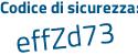 Il Codice di sicurezza è ceae4af il tutto attaccato senza spazi