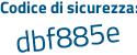 Il Codice di sicurezza è fc poi 43528 il tutto attaccato senza spazi