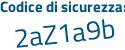 Il Codice di sicurezza è a1e continua con 69Z3 il tutto attaccato senza spazi