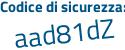 Il Codice di sicurezza è 6 continua con e62344 il tutto attaccato senza spazi