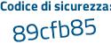 Il Codice di sicurezza è 82a poi 3fc4 il tutto attaccato senza spazi