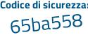 Il Codice di sicurezza è 1396d poi cb il tutto attaccato senza spazi