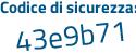 Il Codice di sicurezza è 652aZce il tutto attaccato senza spazi