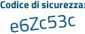 Il Codice di sicurezza è 4 segue 56c68d il tutto attaccato senza spazi