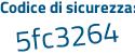 Il Codice di sicurezza è 8772bff il tutto attaccato senza spazi