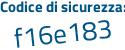 Il Codice di sicurezza è 191534b il tutto attaccato senza spazi