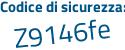 Il Codice di sicurezza è 6 segue ddfcdb il tutto attaccato senza spazi