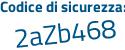 Il Codice di sicurezza è cd9aaee il tutto attaccato senza spazi