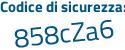 Il Codice di sicurezza è 956 poi 6ad1 il tutto attaccato senza spazi