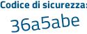 Il Codice di sicurezza è a continua con a44afa il tutto attaccato senza spazi