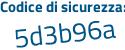 Il Codice di sicurezza è 89cfb85 il tutto attaccato senza spazi