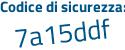 Il Codice di sicurezza è 8 poi 5dbd3c il tutto attaccato senza spazi