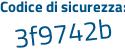 Il Codice di sicurezza è 41622 continua con 4e il tutto attaccato senza spazi