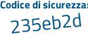 Il Codice di sicurezza è e continua con 9Zce82 il tutto attaccato senza spazi