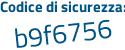 Il Codice di sicurezza è f segue 9fc34Z il tutto attaccato senza spazi