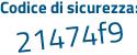 Il Codice di sicurezza è 62584 poi 17 il tutto attaccato senza spazi