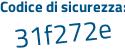 Il Codice di sicurezza è 656Z poi 58b il tutto attaccato senza spazi