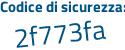 Il Codice di sicurezza è aZ27349 il tutto attaccato senza spazi