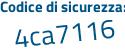 Il Codice di sicurezza è 7f segue d85Zd il tutto attaccato senza spazi