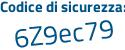 Il Codice di sicurezza è a1Z poi 1357 il tutto attaccato senza spazi