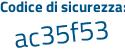 Il Codice di sicurezza è 3 continua con 1f6e3b il tutto attaccato senza spazi