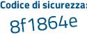 Il Codice di sicurezza è d8Z continua con 52a3 il tutto attaccato senza spazi